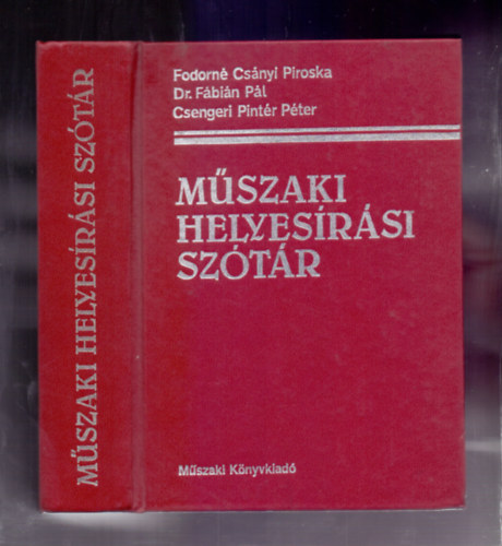 Fodorn Csnyi Piroska, Dr. Fbin Pl, Csengeri Pintr Pter - Mszaki helyesrsi sztr