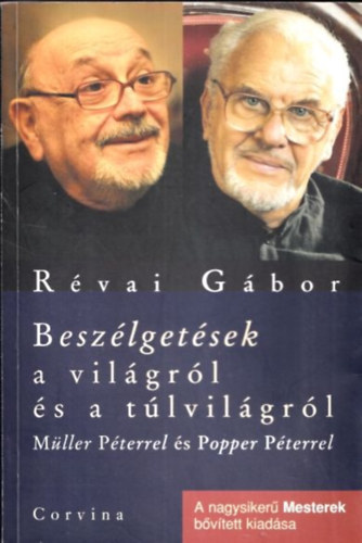 Rvai Gbor - Beszlgetsek a vilgrl s a tlvilgrl (A Mesterek bvtett kiadsa)