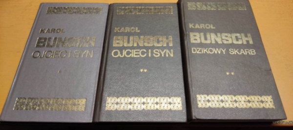 Karol Bunsch - 3 db Karol Buncsh ktet: Ojciec i syn I-II. + Dzikowy skarb II.