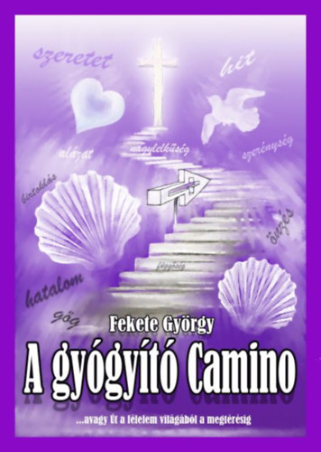 Fekete György - A gyógyító Camino