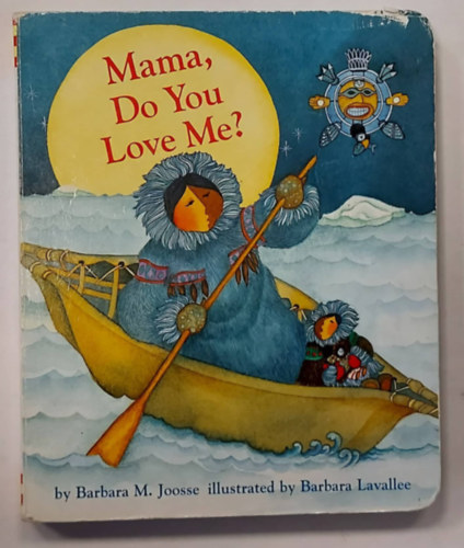 Barbara M. Joosse, Barbara Lavallee - Mama Do You Love Me?