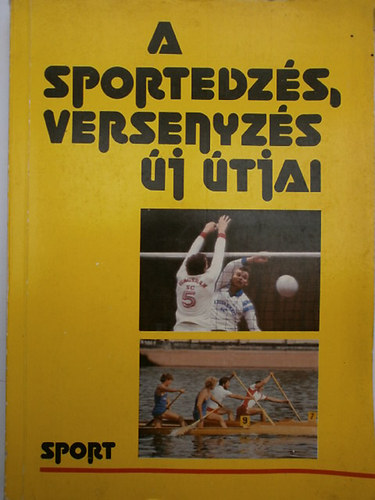 Ndori Lsz (szerk.) - A sportedzs, versenyzs j tjai