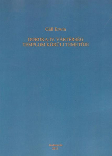 G�ll Erwin - Doboka-IV. v�rt�rs�g templom k�r�li temet�je
