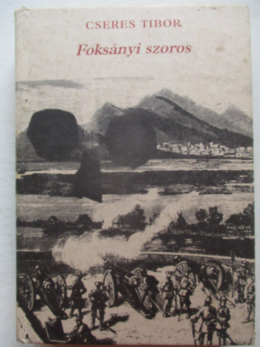 Cseres Tibor - Foksányi szoros