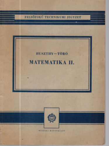 Dr. Huszthy Lszl, Tr Bla - Matematika II.  Kand Klmn Villamosipari Mszaki Fiskola jegyzete