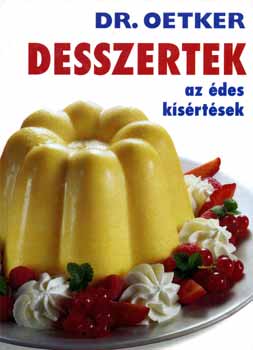 Dr. Oetker - Dr. Oetker - Desszertek az des ksrtsek