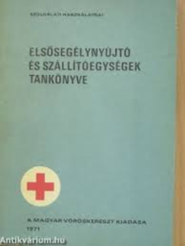 Elsősegélynyújtó és szállítóegységek tankönyve