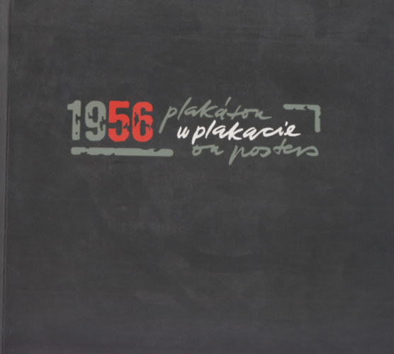 Alicja Nagy (szerk.), Ducki �gnes (szerk.), Kov�cs Orsolya (szerk.) - 1956 plak�ton