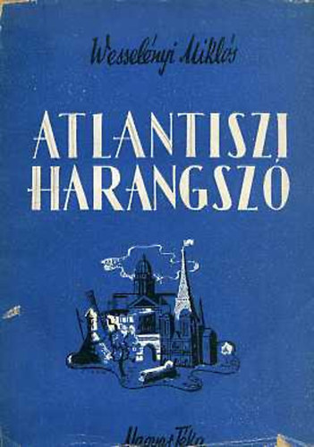 Wesselényi Miklós - Atlantiszi harangszó