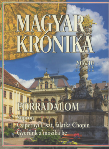 Bencsik G�bor (szerk.) - Magyar Kr�nika 2016/10 (okt�ber) - K�z�leti �s kultur�lis havilap