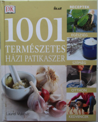 Laurel Vukovic - 1001 termszetes hzi patikaszer