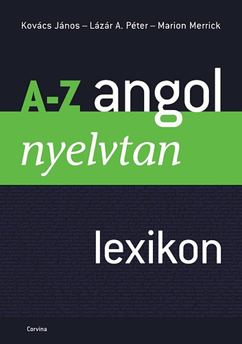 Kovács János, Marion Merrick, Lázár A. Péter - A-Z angol nyelvtan lexikon