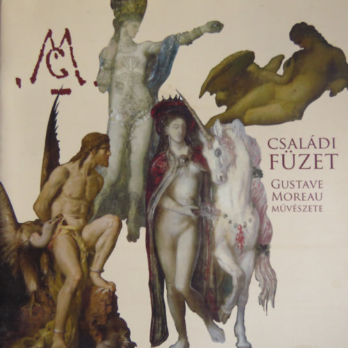 Lovass D�ra - Csal�di f�zet - Gustave Moreau m�v�szete (m�zeumpedag�giai kiadv�ny)
