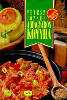 Venesz Jzsef - A magyaros konyha