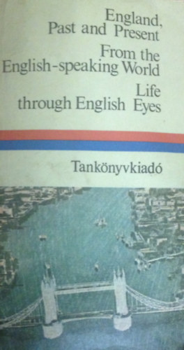 England, past and present - From the English-speaking World - Life through English Eyes