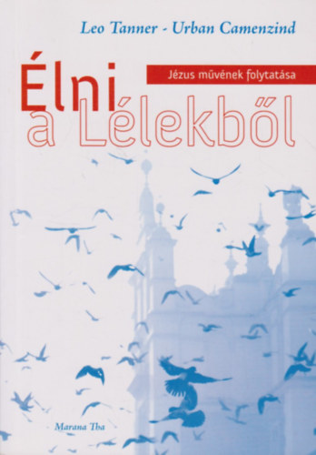 Leo Tanner, Urban Camenzind - Élni a Lélekből