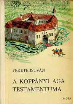 Fekete István - A koppányi aga testamentuma