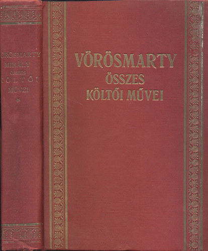Endrei Zalán (szerk.) - Vörösmarty Mihály összes költői művei (egykötetes kiadás)