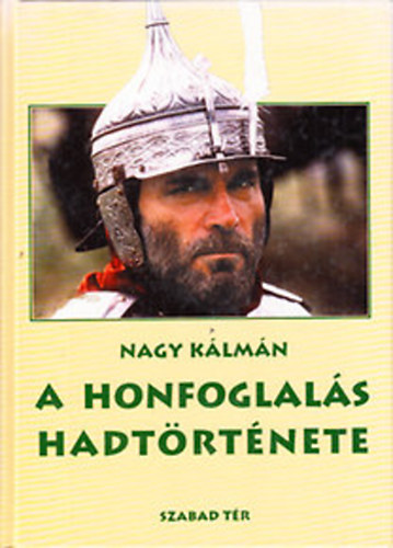 Nagy Klmn - A honfoglals hadtrtnete