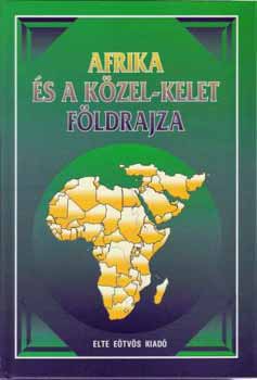 Probld Ferenc (szerk.) - Afrika s a Kzel-Kelet fldrajza