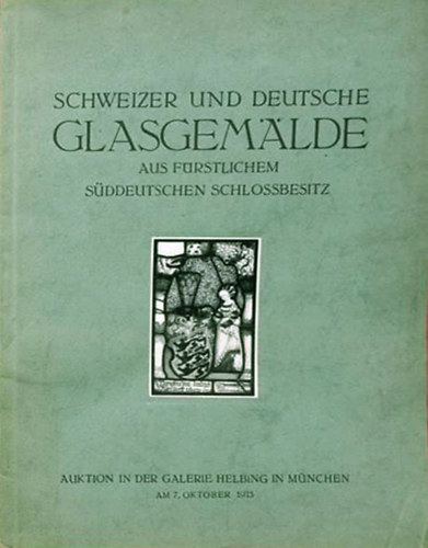 SCHWEIZER UND DEUTSCHE GLASGEMLDE aus Frstlichem Sddeutschen Schlossbesitz