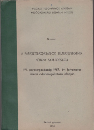 A parasztgazdaságok belterjességének néhány sajátossága (191. parasztgazdaság 1957. évi folyamatos üzemi adatszolgáltatása alapján)