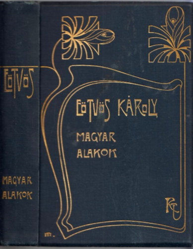 Etvs Kroly - Magyar alakok (Etvs Kroly munki V.)