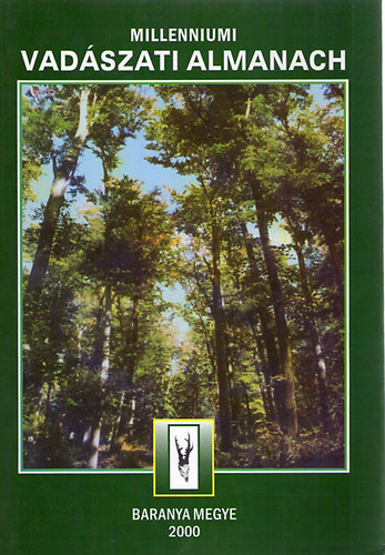 Millenniumi Vadszati Almanach - Baranya megye 2000
