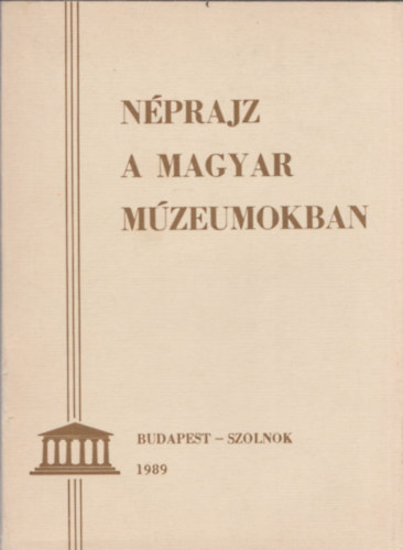Selmeczi Kovcs Attila, Szab Lszl - Nprajz a magyar mzeumokban