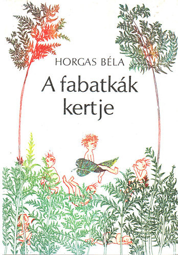 Horgas Bla - A fabatkk kertje