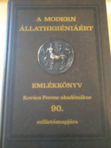 A modern �llathigi�ni��rt eml�kk�nyv Kov�cs Ferenc akad�mikus 90. sz�linapj�ra