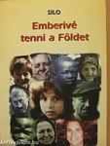 Mario Luis Rodriguez Cobos - Silo Emberivé tenni a Földet - A BELSŐ TEKINTET - A BELSŐ TÁJ - AZ EMBERI TÁJ