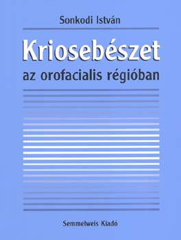 Sonkodi Istvn - Kriosebszet az orofacialis rgiban