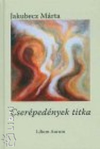 Jakubecz Márta - Cserépedények titka