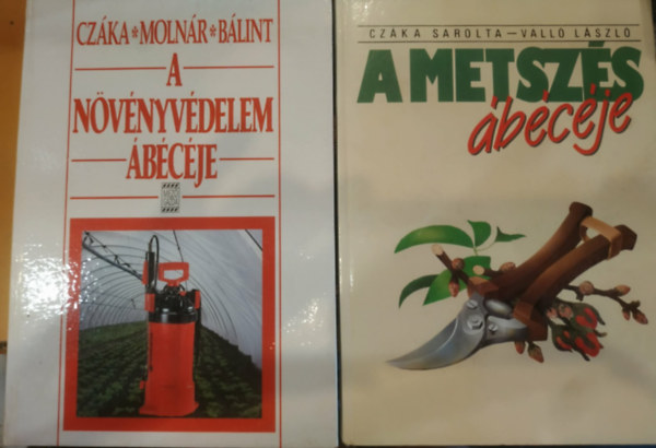 Cz�ka Sarolta-Moln�r M�ria, Cz�ka Sarolta-Vall� L�szl� - 2 db n�v�nyesk�nyv:A n�v�nyv�delem �b�c�je,A metsz�s �b�c�je