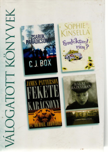 C. J. Box, James Patterson, Sophie Kinsella, Caro Peacock - Zsaruk paradicsoma o Fekete Karcsony o Emlkszel rm? o Hall hajnalban