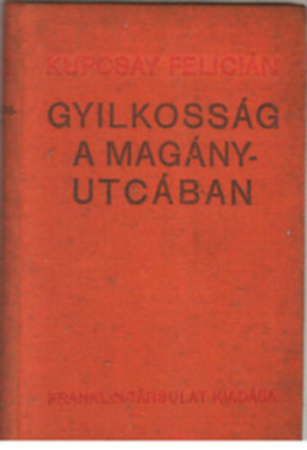 Kupcsay Felicin - Gyilkossg a Magny-utcban