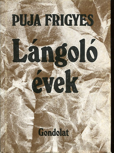 Puja Frigyes - Lángoló évek