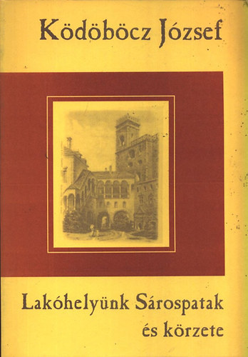 Lakóhelyünk, Sárospatak és körzete