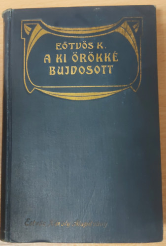 Etvs Kroly - A ki rkk bujdosott (s egyb elbeszlsek)- Etvs Kroly munki III.