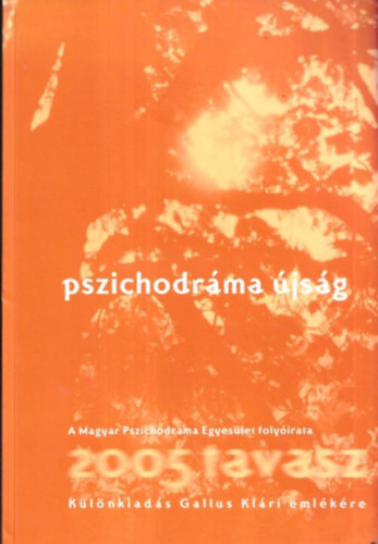 Kkny Vera (szerk.) - Pszichodrma jsg 2005/19. klnkiads (A Magyar Pszichodrma Egyeslet folyirata) (Klnkiads Gallus Klri emlkre)