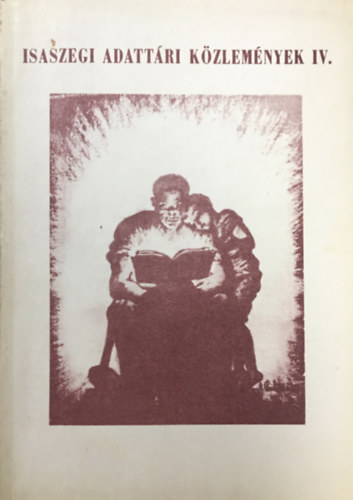 Dr. D�rr S�ndor, Dr. Kov�ssy Zolt�n, Szatm�ry Zolt�n - Isaszegi adatt�ri k�zlem�nyek  IV.