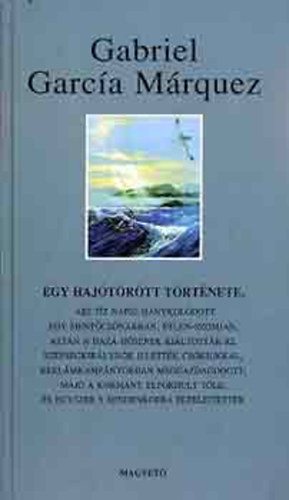 Gabriel García Márquez - Egy hajótörött története...
