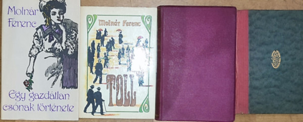 Molnár Ferenc - 4db Molnár Ferenc mű - Egy gazdátlan csónak története, Ketten beszélnek, Toll, Az aruvimi erdő titka és egyéb szatírák