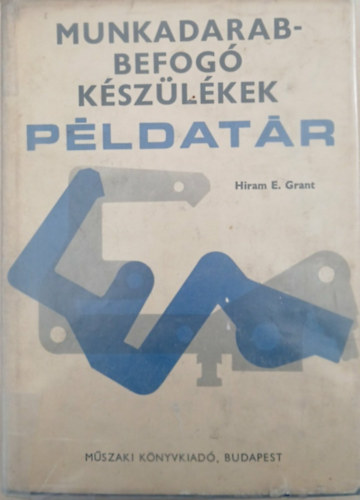 Hiram E. Grant - Munkadarabbefog� k�sz�l�kek-P�ldat�r