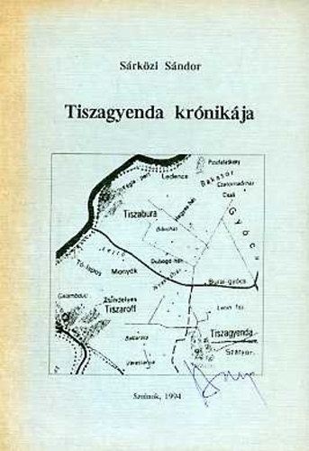 Sárközi Sándor - Tiszagyenda krónikája