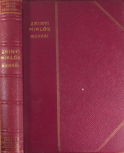 Rad Antal (szerk.) - Grf Zrnyi Mikls vlogatott munki (Remekrok Kpes Knyvtra)