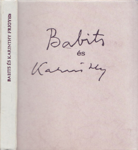 T�gl�s J�nos (Szerk.) - Babits �s Karinthy Frigyes