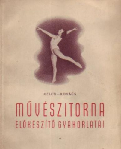 Keleti-Kovács - Művészitorna előkészító gyakorlatai