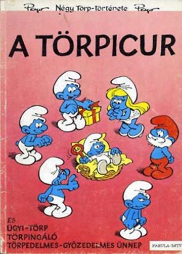 Hupik�k T�rpik�k: A t�rpicur, �gyi-t�rp, T�rping�l�, T�rpedelmes-gy�zedelmes �nnep